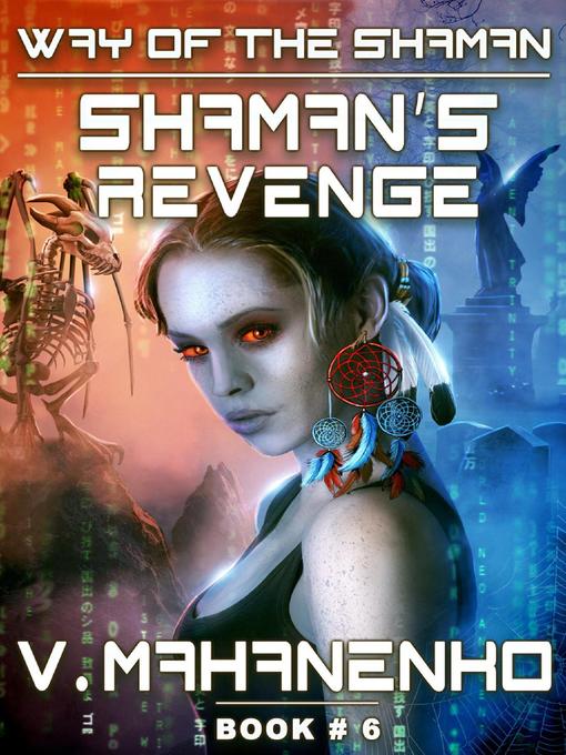 Title details for Shaman's Revenge (The Way of the Shaman by V. Mahanenko - Available
